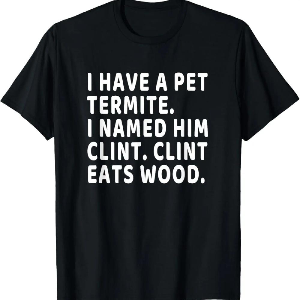 

Clint the Termite Funny Pun Parody T-Shirt XXXL