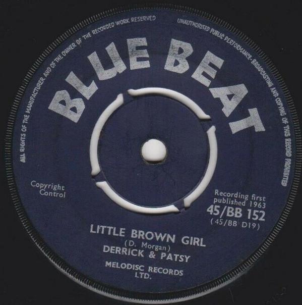

7inch Record DERRICK & PATSY / DERRICK & LLOYD - Little Brown Girl / Mow Sen Wa 45BB152 Blue Beat 1963 UK Reggae, Ska & Dub Used