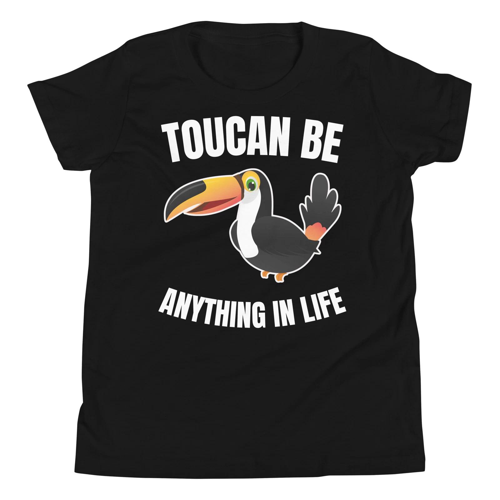 

Toucan Be Anything In Life Funny Animal Toucan Tropical Bird Youth T-Shirt 140