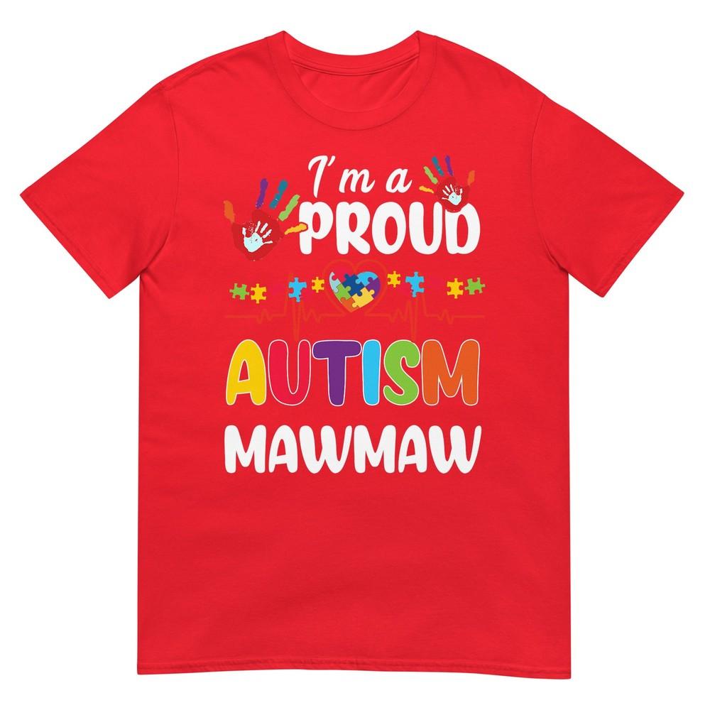 Im A Proud Autism Mawmaw Autism Awareness Heart Tshirt S