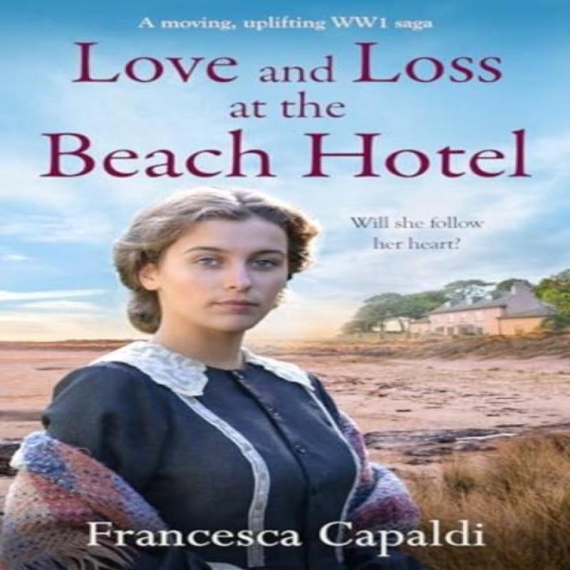 Love and Loss At the Beach Hotel by Francesca Capaldi Paperback Book 9781804368466