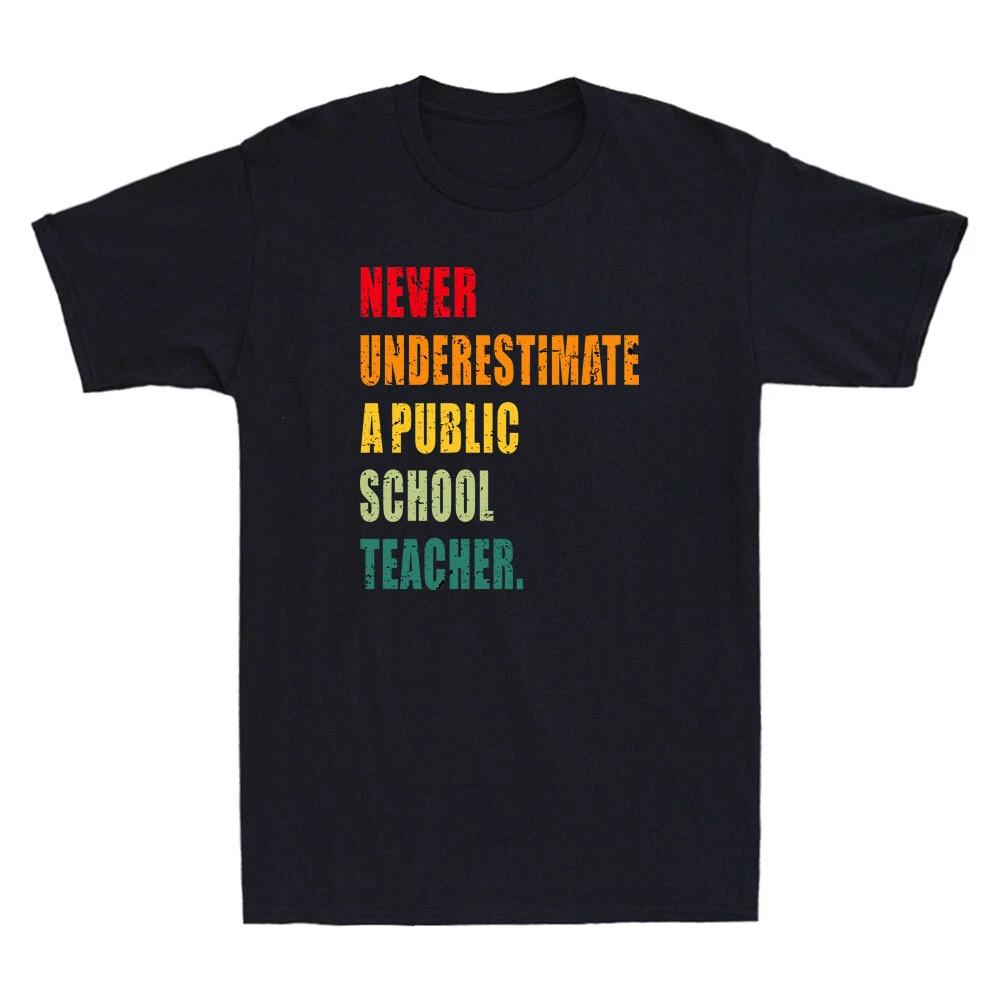 Never Underestimate A Public School Teacher Funny Quote Vintage Men s T-Shirt M