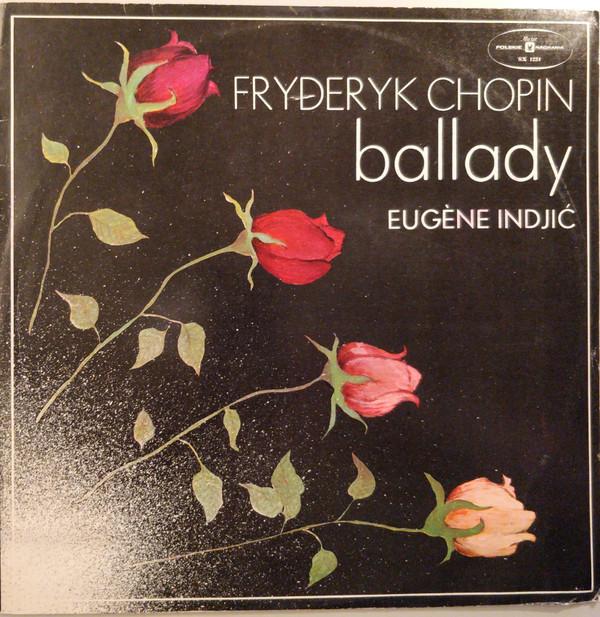 LP Record FRDRIC CHOPIN  EUGNE INDJIC  Ballady SX1224 Polskie Nagrani 1975 Poland Classical Used