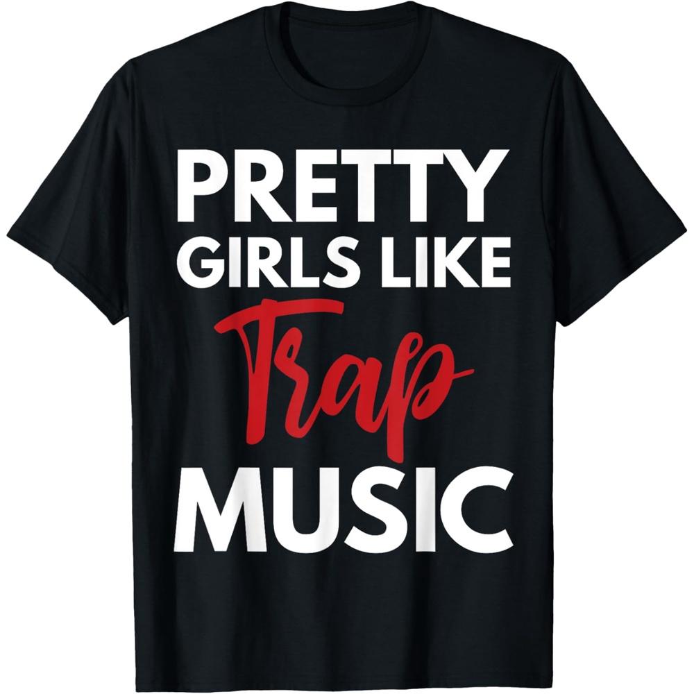 Trap Music Gift Pretty Girls Like Trap Music T-Shirt L чёрный