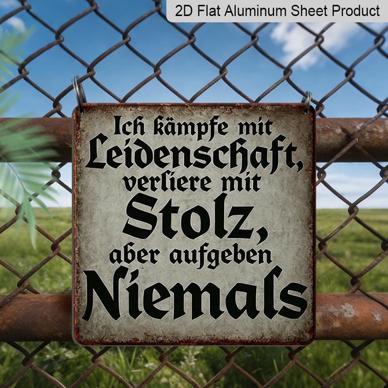 

2D Flat, 1pc Metal Tin Sign, Fight with Passion Lose with Pride Never Give Up German Quote Sign, Vintage Aluminium Wall Art, Rustic Decorative Plaque 20*20cm