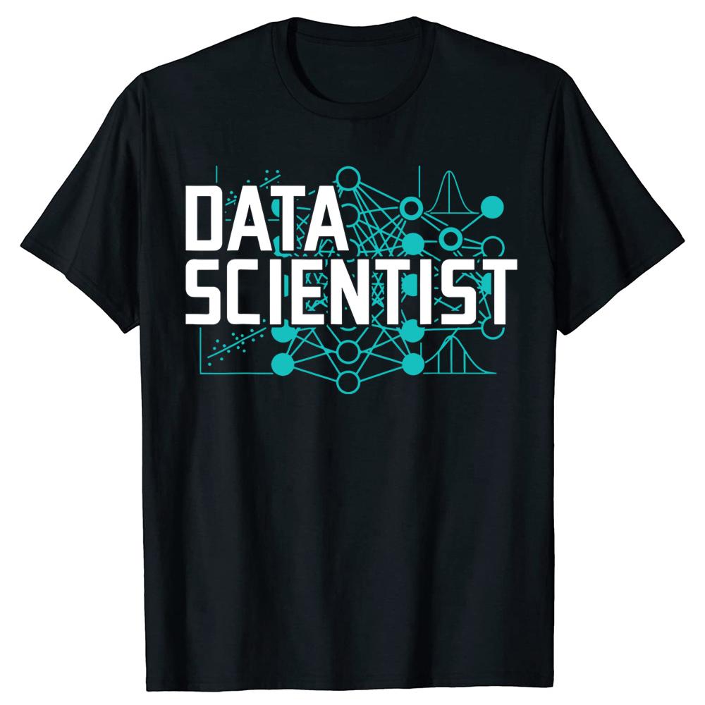 Data Scientist Statistician Analyst Tshirts Unisex Casual Tshirt 100 Cotton Loose Oversized Crewneck Collar Hip Hop T Shirt S