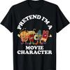 Pretend I'm A Movie Character Halloween Costume Crew Squad T-Shirt