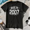 MADE IN 2007 T-Shirt -son Birthday Gift Yea Present Noughties Vintage Dob Card