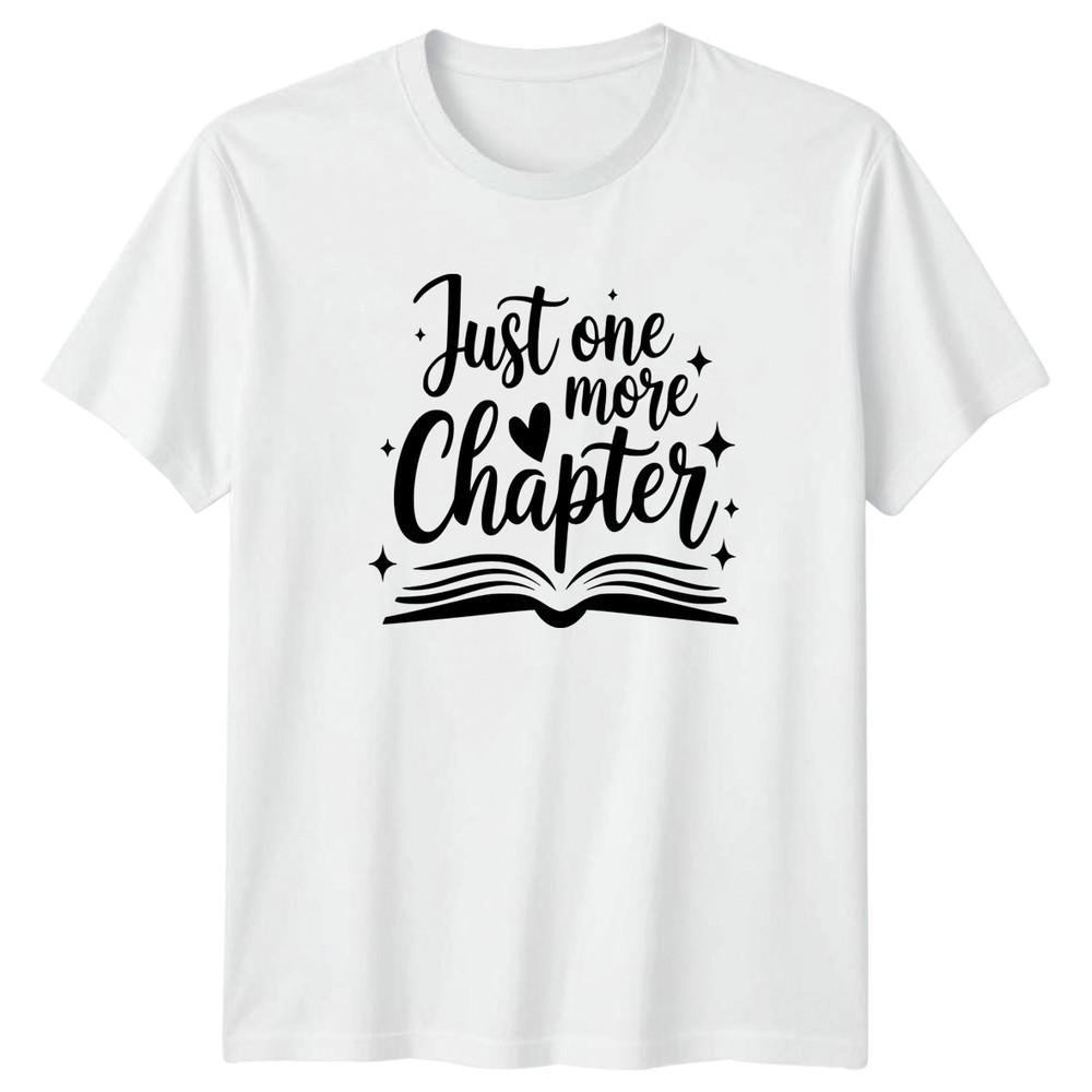 Just one more Chapter Unisexs TShirt Bookworm Reading Birthday Gift For Her S