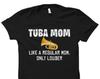 Tuba Mom Shirt. Tuba Mom Gift. Tuba Player Shirt. Tuba Player Gift. Tuba Playing Shirt. Tuba Playing Gift. Tuba Shirt. Tuba Lover #OS3863