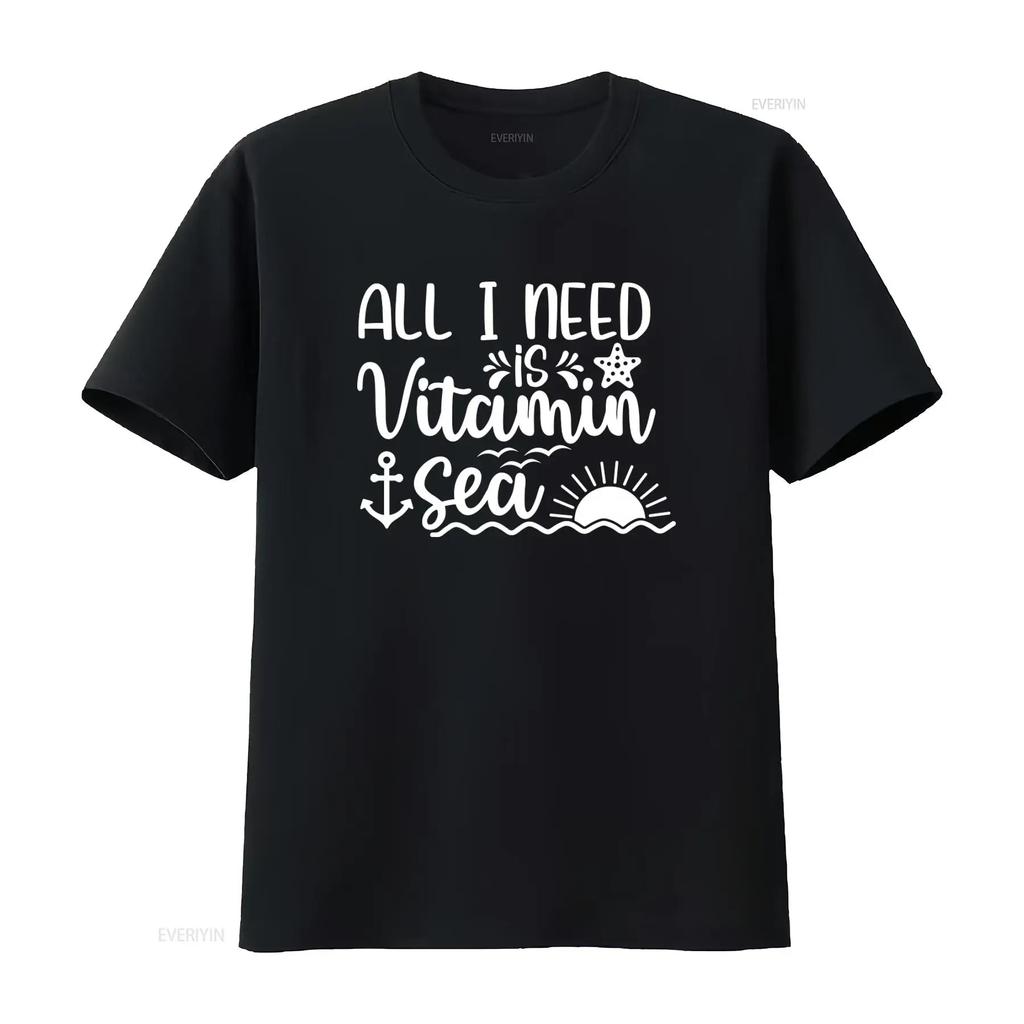 All I Need Is Vitamin Sea T Shirt Funny Summer Sunshine Star Trip Womens Beach Vacation Vibes vintage Washed designer clothes
