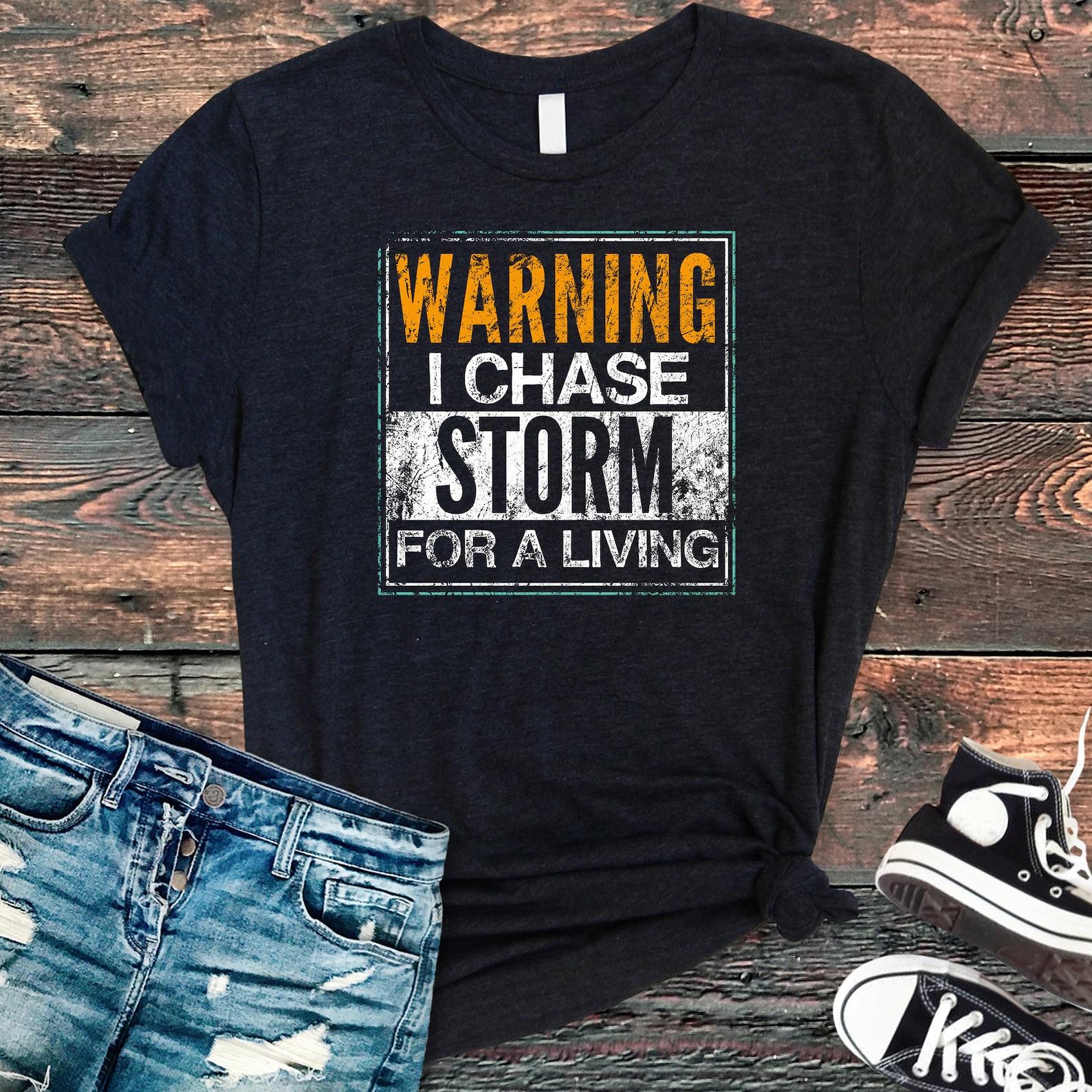 Meteorologist T-Shirt - I Chase Storm Weatherman Funny Meteorologist Shirt -Meteorology Shirt 3XL
