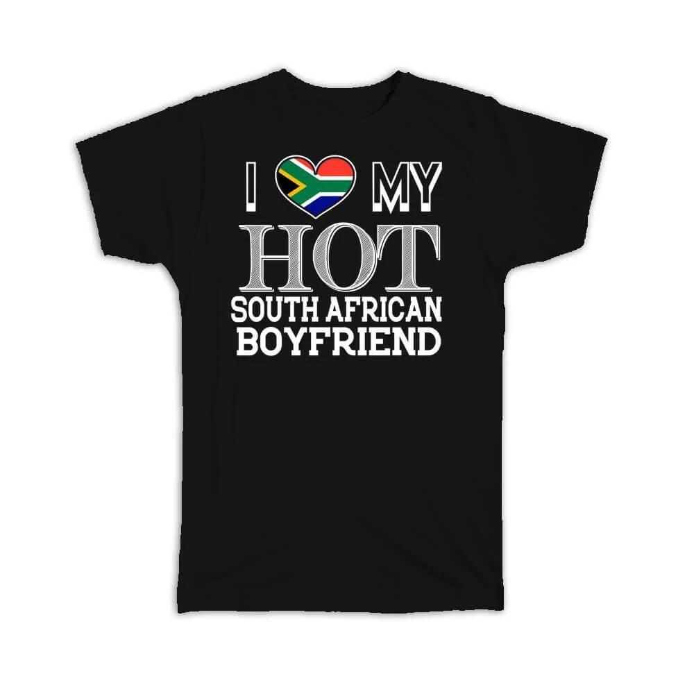 Gift T-Shirt : I Love My Hot South African Boyfriend Africa Flag S