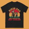 Biker Dad Like A Regular Dad But Cooler Mens T-Shirt Womens Tops Tees