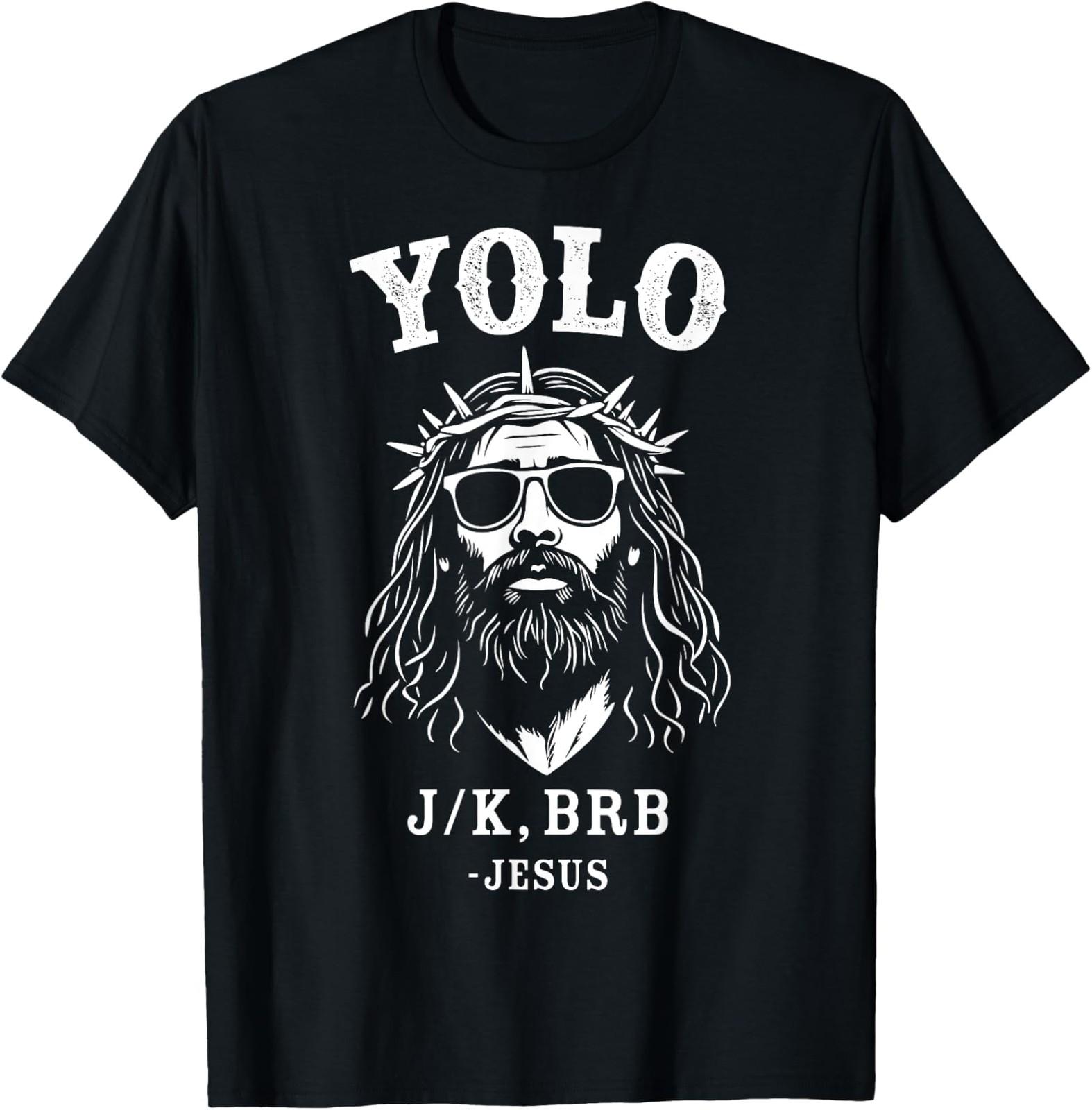 NEW LIMITED Yolo jk brb Funny Jesus for Christian Easter T-Shirt XL