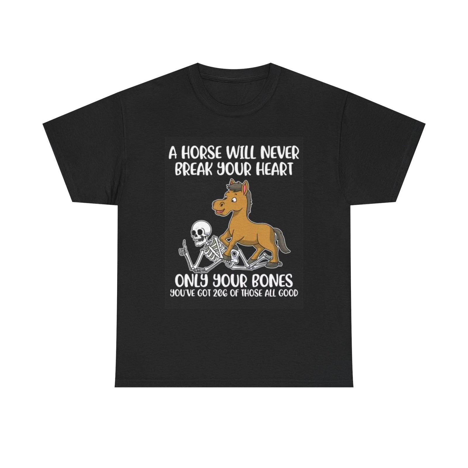 Men s and Women s T-shirts Horse Wont Break My Heart XXL