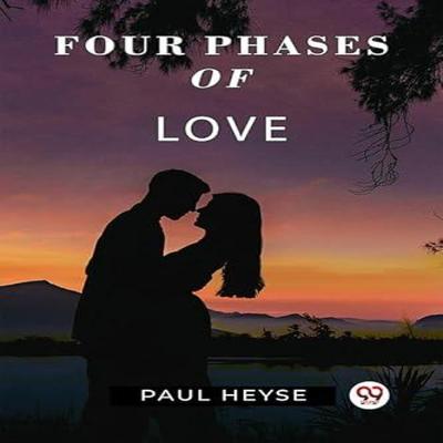 Four Phases Of Love by Paul Heyse Paperback Book 9789361150067