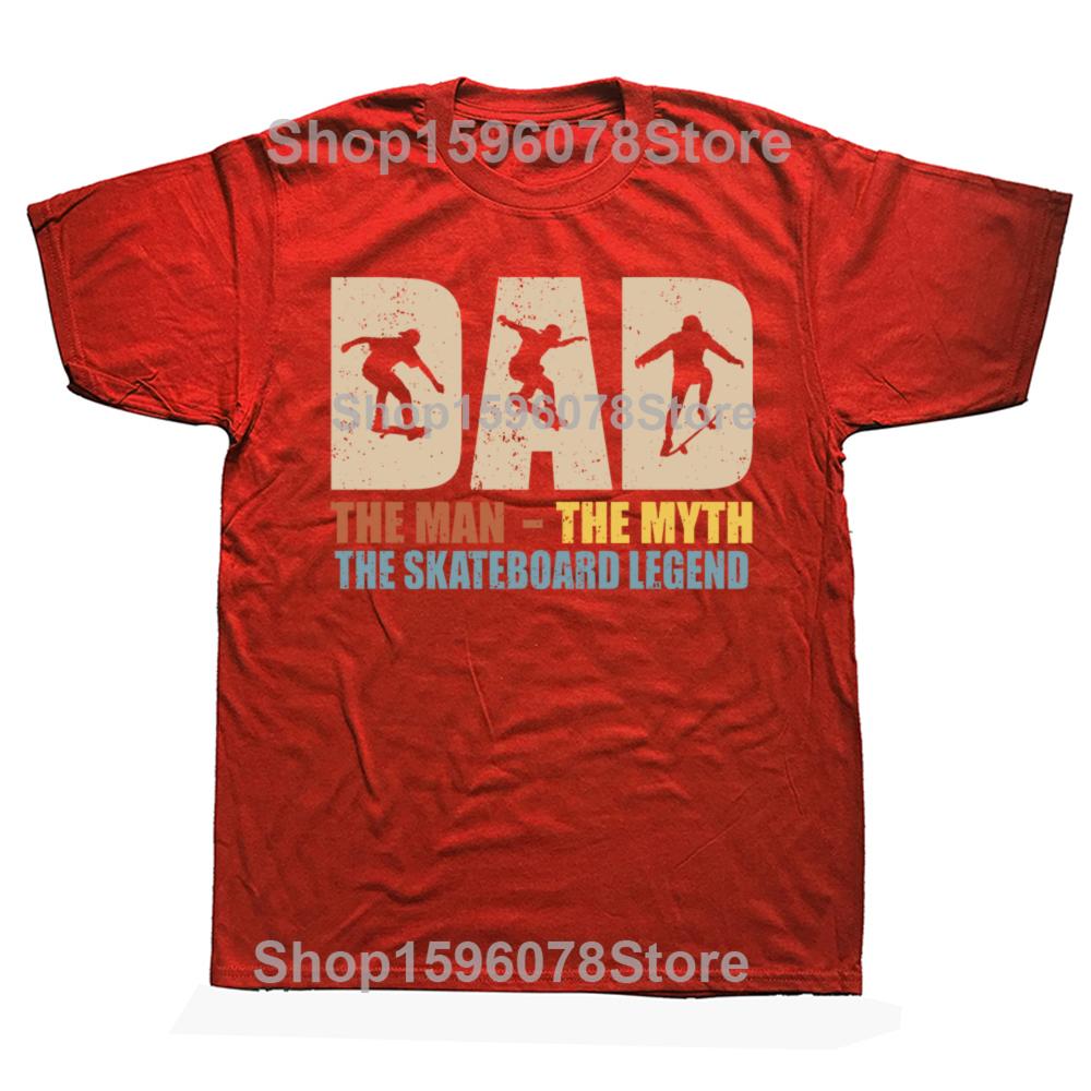 

Funny Dad The Man The Myth The Skateboard Legend T Shirts Men Humor Streetwear Tee Shirt Short Sleeve Unisex Loose Clothing S