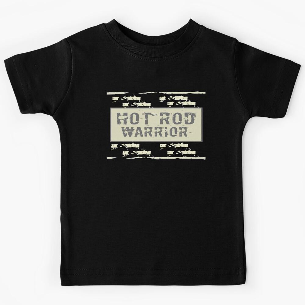 You and the street? Hot Rod Warrior Kids T-Shirt 170