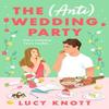 The Anti Wedding Party by Lucy Knott Paperback Book 9781837931712