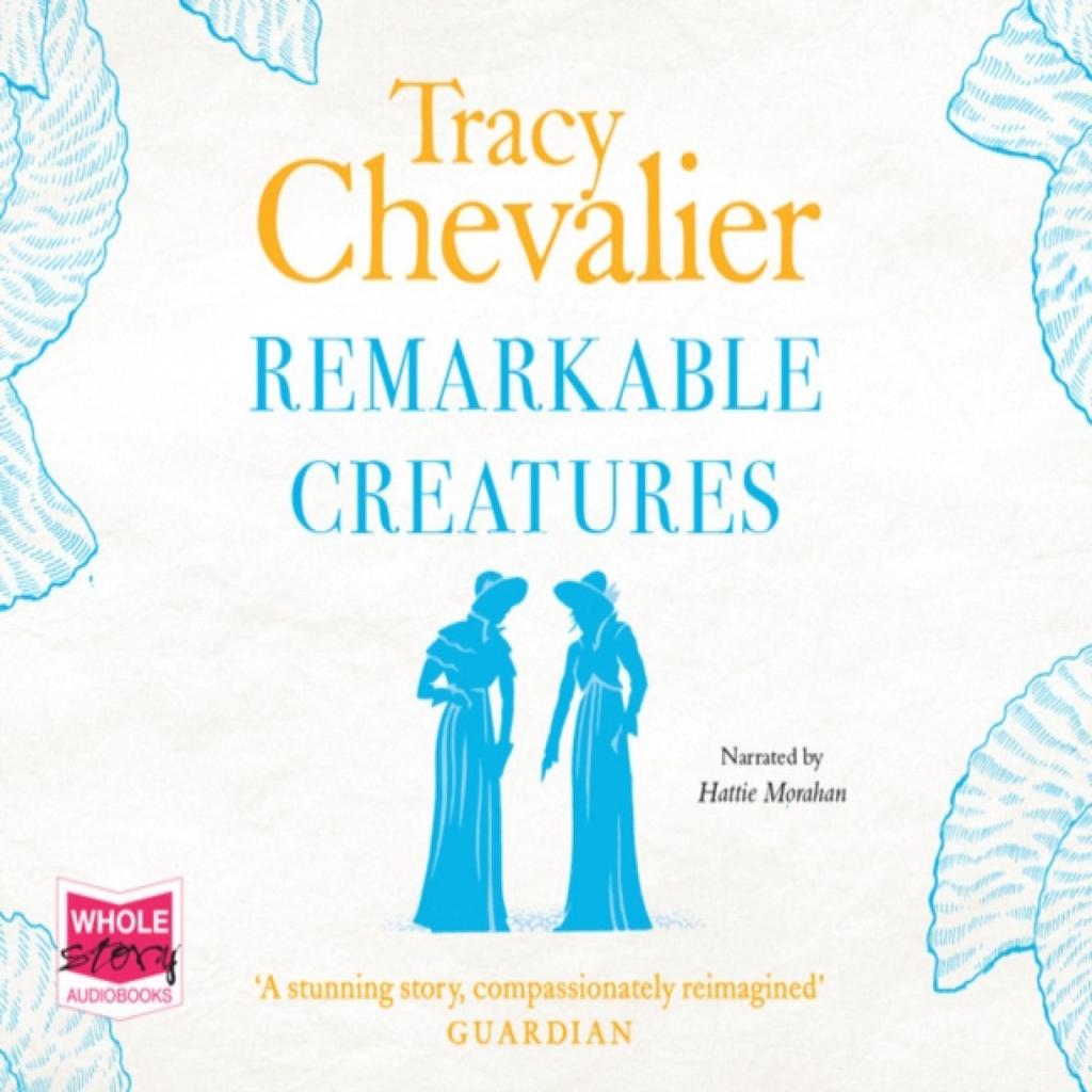 Remarkable Creatures by Tracy Chevalier CDAudio Book 9781471293733
