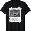 Missing Pet Cool Unique Funny Great White Shark T-Shirt