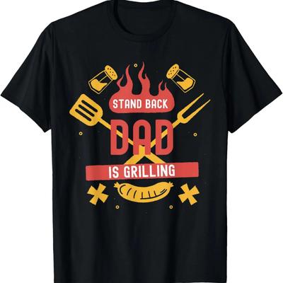 Stand Back Dad Is Grilling T-Shirt