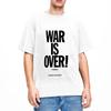 Novelty War Is Over TShirt for Unisex Crewneck Pure Cotton T Shirt John Lennon Short Sleeve Tee Shirt Summer Clothing