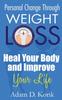 The Personal Change Through Weight Loss : Heal Your Body and Improve Your Life Book