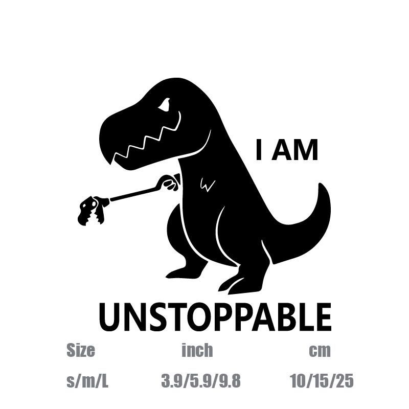 "I AM UNSTOPPABLE"Dinosaur stickers,For Car Door And Window Decoration Stickers Car Accessories decal