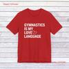 Gymnastics Is My Love Language Adult T Shirt Gymnast Valentines Cute Matching Team for Girls Daughter Vintage Washed