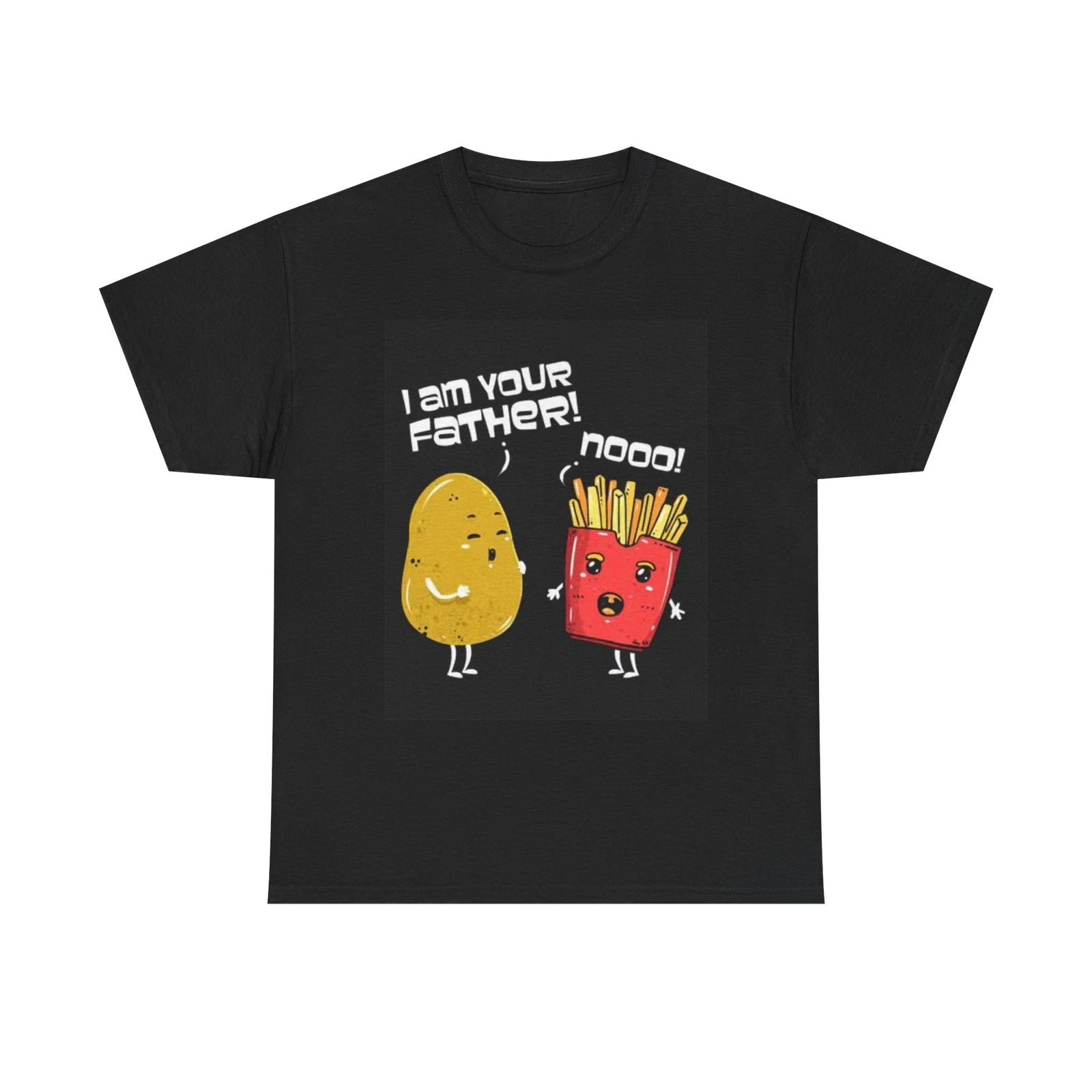 Men s and Women s T-shirts I Am Your Father French Fries XL