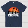 Get To The Chopper Unisex 100% Cotton Summer Casual Cool Loose T-Shirt