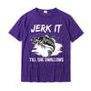 Jerk It Till She Swallows Funny Fishing Hobbies TShirt Cotton Casual Tops Tees Cheap Unisex T Shirt Design
