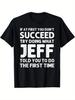 If You Don't Succeed Try What Jeff Told You T-shirt