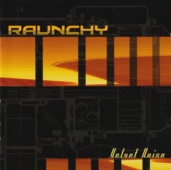 

CD RAUNCHY - Velvet Noise 10242 Nuclear Blast 2001 Германия Рок Использованный