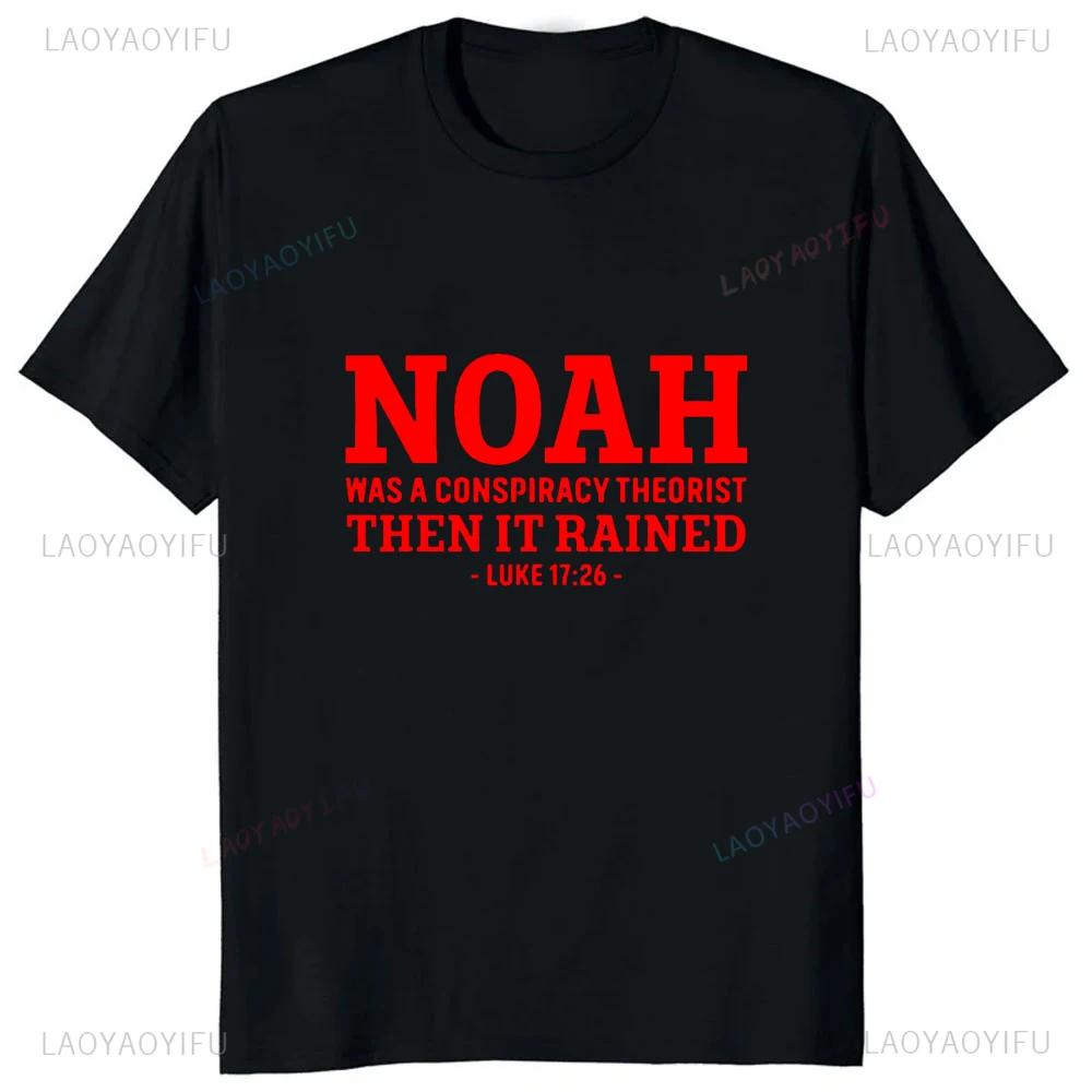 Lustiges Jesus Christen Sprüche T-Shirt Noah War Ein Verschwörungstheoretiker Dann Regnete Es T-Shirt Mode Lässig Locker Streetwear T-Shirts