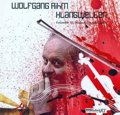CD ENSEMBLE 13; BADISCHE STAATSKAP - Rihm: Klangwelten BLR89233 Bell Records 2012 Germany Classical Used