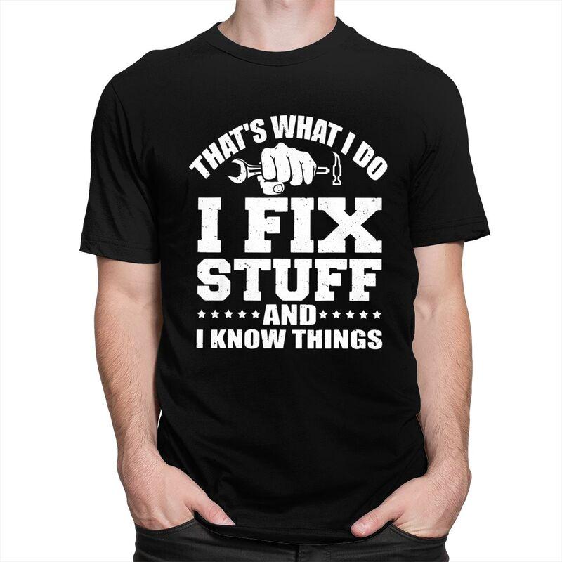Custom I Fix Stuff T Shirts for Men 100 Cotton Tee Tops Mechanic Engineer Gift Tshirts Short Sleeve Fashion Tshirt Clothes