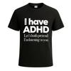I Have ADHD Let's Both Pretend PREMIUM COTTON T-SHIRT JOKE GIFT MENS TEE TOP