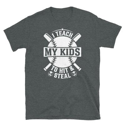 I Teach My Kids To Hit and Steal Baseball Softball Short-Sleeve Unisex T-Shirt