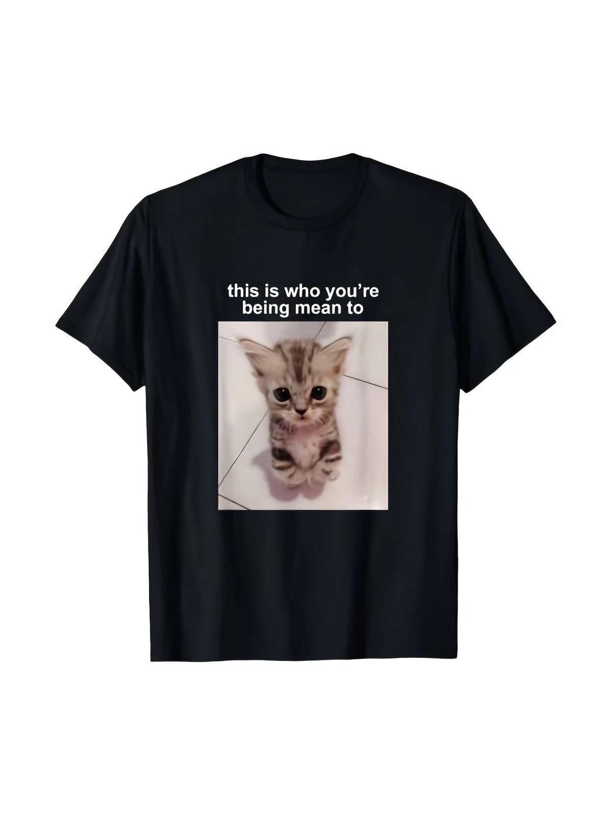 This Is Who You re Sorry For Funny Cat Meme Graphic T-Shirt Cute Tabby Kitten Unisex T-Shirt L