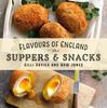 The Flavours of England: Suppers and Snacks Book