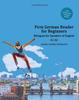 The First German Reader for Beginners : Bilingual for Speakers of English A1 A2 : 1 Book