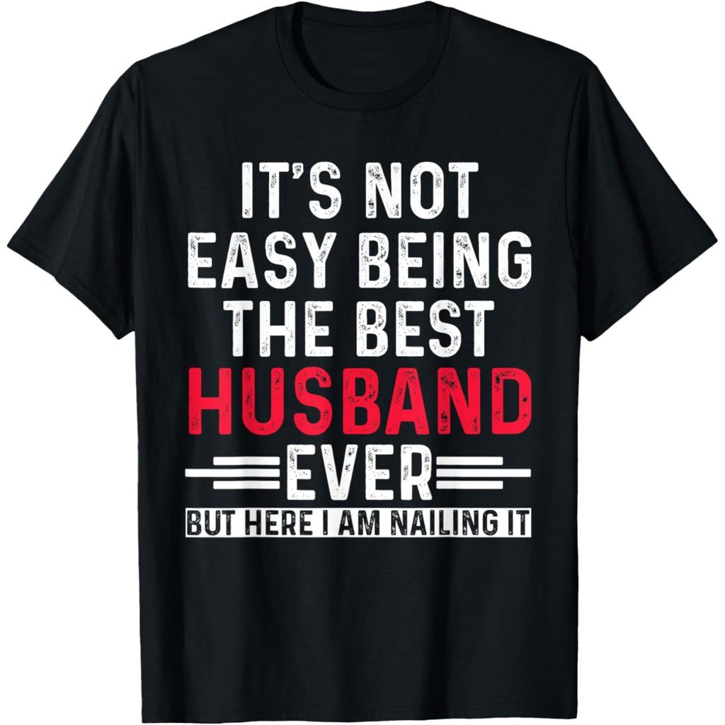 Funny Husband It's Not Easy Being My Wife's Arm Candy T Shirts Humor Streetwear Tee Shirt Short Sleeve Unisex Loose Clothing