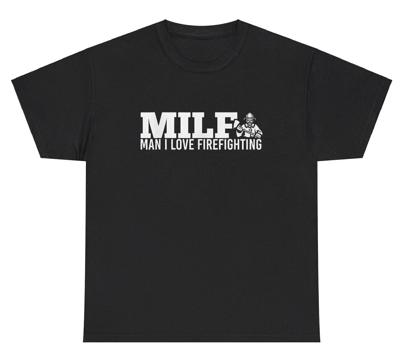 Man I Love Firefighting MILF T Shirt Funny Acronym Inappropriate Adult Gift Tee XXXL
