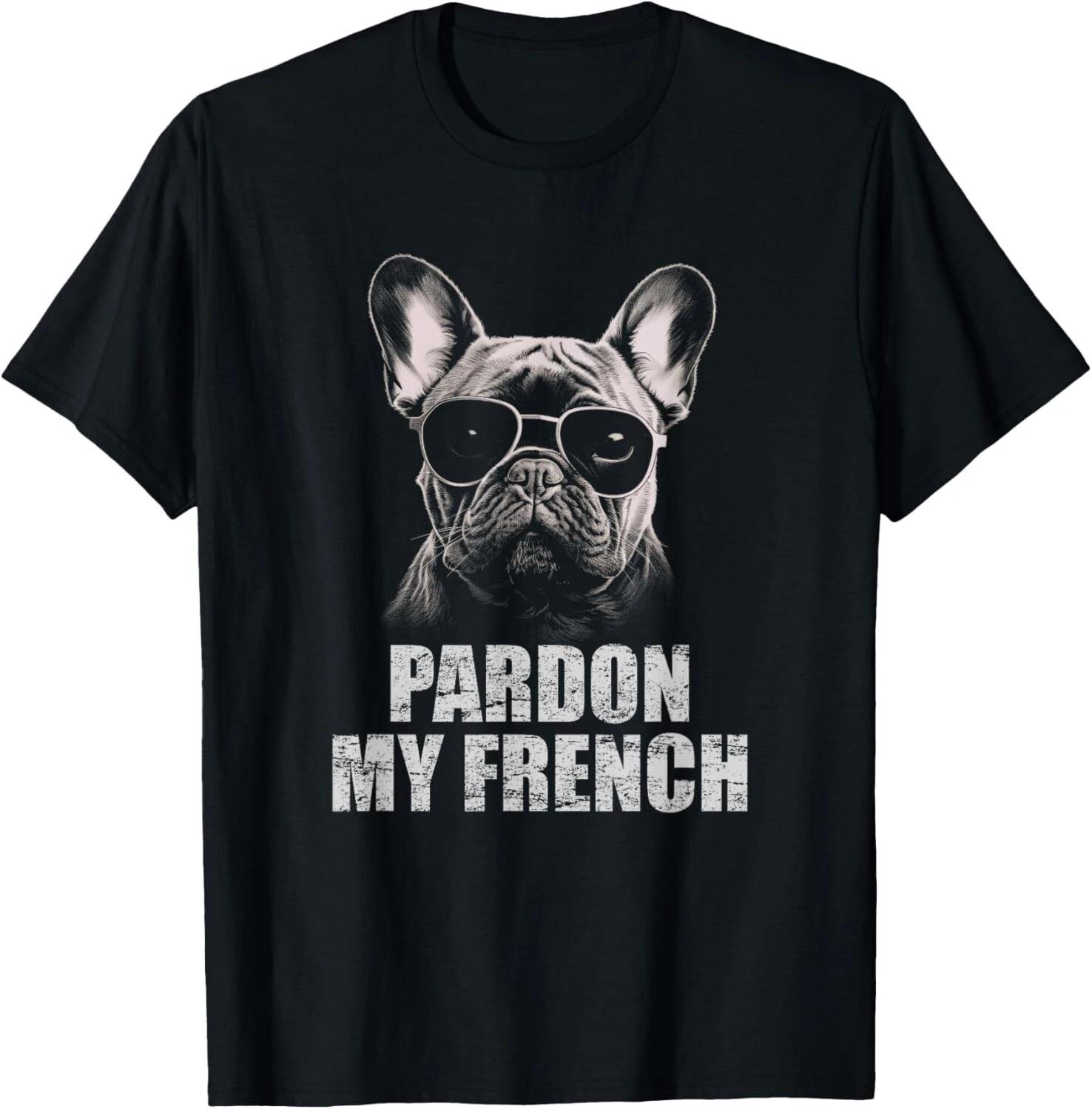 Pardon My French Bulldog Frenchie Lover Tee Shirts Gift Unisex T-Shirt 2XL