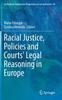 The Racial Justice, Policies and Courts' Legal Reasoning In Europe : 60 Book