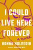 Bok I Could Live Here Forever : A Novel