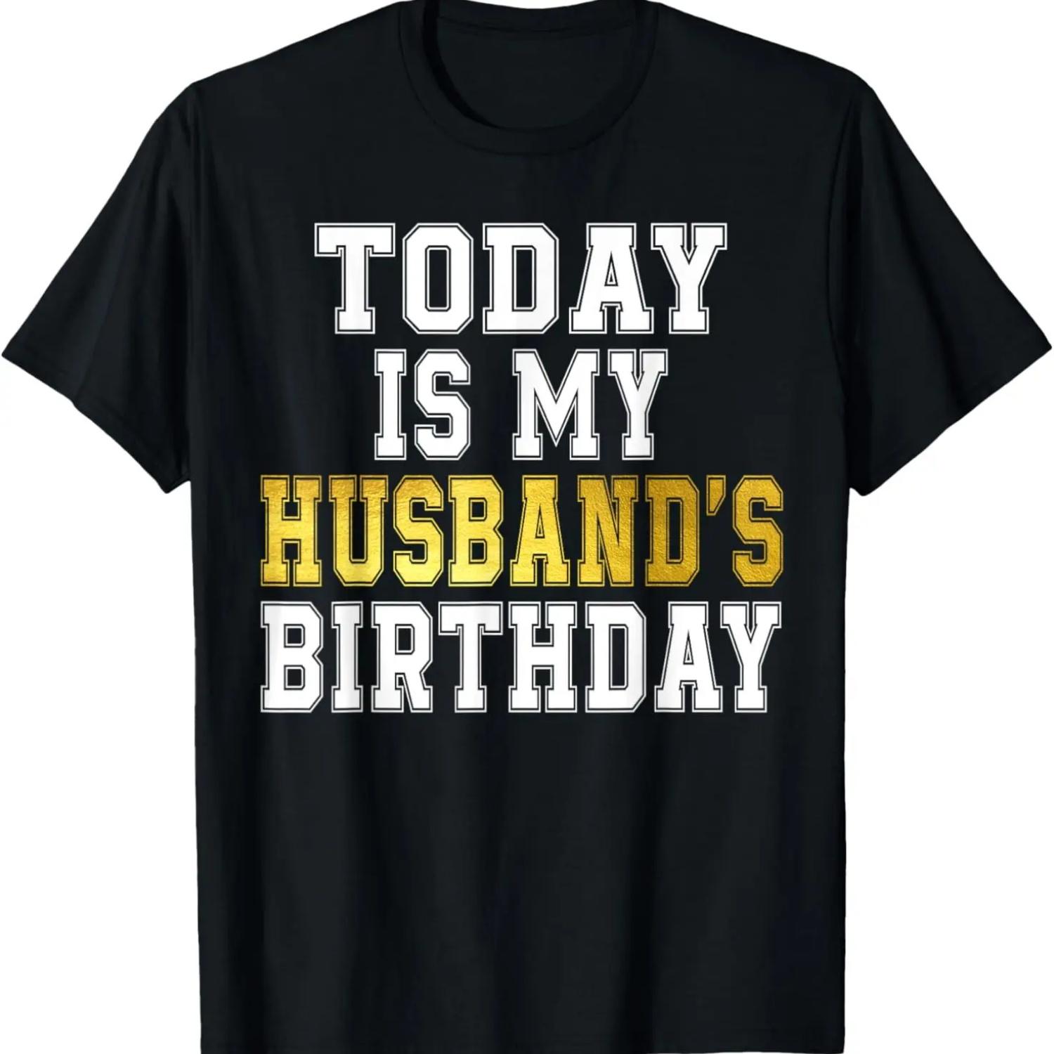 Today is My Husband s Birthday Party T-Shirt S чёрный